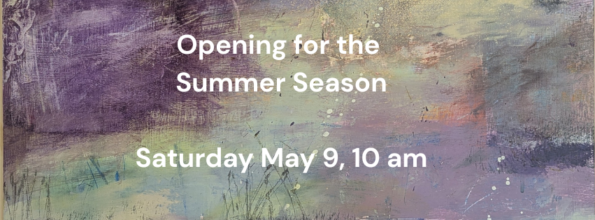 Opening for the Summer Season Friday May 8, 10 am